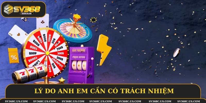 Lợi ích lớn lao khi hội viên chơi có trách nhiệm