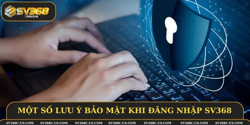 Một số lưu ý bảo mật cần nắm khi đăng nhập Một số lưu ý bảo mật cần nắm khi đăng nhập