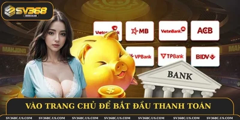 Vào trang chủ để bắt đầu thanh toán Vào trang chủ để bắt đầu thanh toán