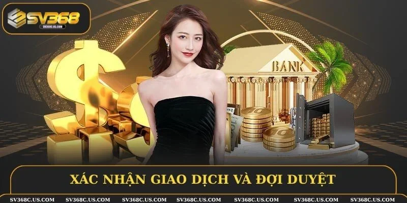 Xác nhận thanh toán và đợi phê duyệt Xác nhận thanh toán và đợi phê duyệt