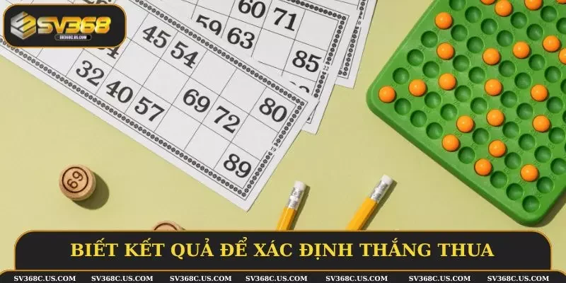 Biết kết quả để xác định thắng thua Biết kết quả để xác định thắng thua