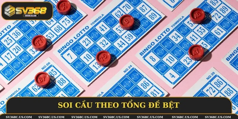 Soi cầu theo tổng đề bệt Soi cầu theo tổng đề bệt